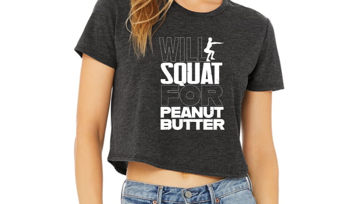 Squat For Peanut Butter Crop T-Shirt